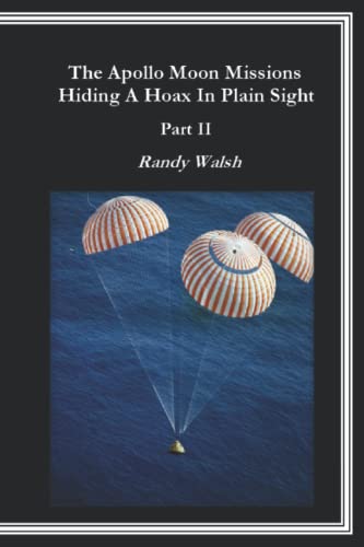 The Apollo Moon Missions Part II: Hiding a Hoax in Plain Sight von Independently published