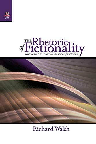 The Rhetoric of Fictionality: Narrative Theory and the Idea of Fiction (Theory Interpretation Narrativ)
