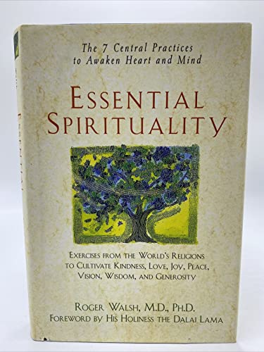 Essential Spirituality: The 7 Central Practices to Awaken Heart and Mind