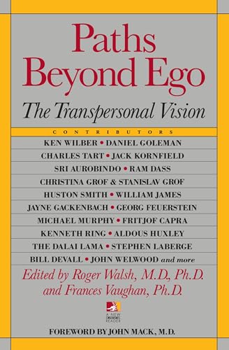 Paths Beyond Ego: The Transpersonal Vision (New Consciousness Reader)