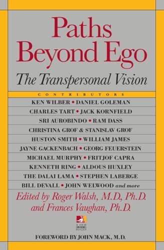 Paths Beyond Ego: The Transpersonal Vision (New Consciousness Reader)