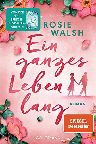 Ein ganzes Leben lang: Roman von Goldmann