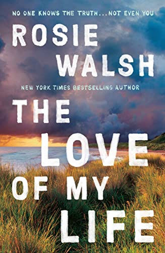 The Love of My Life: An OMG Love Story From the Million Copy Bestselling Author of The Man Who Didn't Call