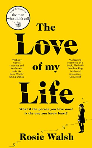 The Love of My Life: An OMG Love Story From the Million Copy Bestselling Author of The Man Who Didn't Call The Love of My Life: An OMG Love Story From the Million Copy Bestselling Author of The Man Who Didn't Call