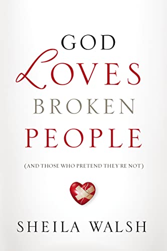 God Loves Broken People: And Those Who Pretend They're Not von Thomas Nelson