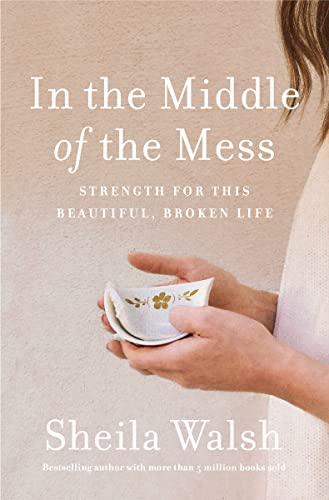 In the Middle of the Mess: Strength for This Beautiful, Broken Life von Thomas Nelson