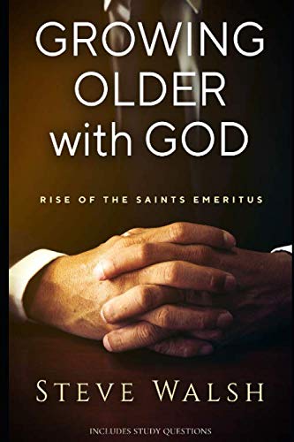 Growing Older with God: Rise of the Saints Emeritus