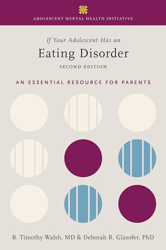 If Your Adolescent Has an Eating Disorder: An Essential Resource for Parents: An Essential Resource for Parents (Adolescent Mental Health Initiative) von Oxford University Press