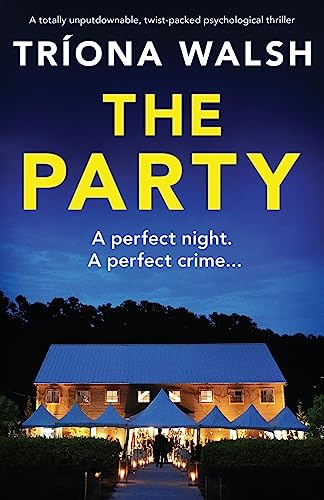 The Party: A totally unputdownable, twist-packed psychological thriller von Bookouture