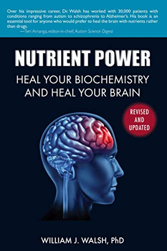 Nutrient Power: Heal Your Biochemistry and Heal Your Brain von Skyhorse