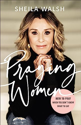 Praying Women: How to Pray When You Don't Know What to Say von Baker Books