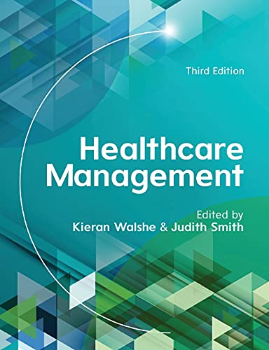 Healthcare Management, 3rd Edition (UK Higher Education Humanities & Social Sciences Health & So) von Open University Press