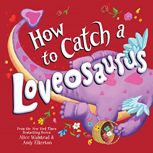 How to Catch a Loveosaurus: A Valentine's Day Adventure von Sourcebooks Wonderland