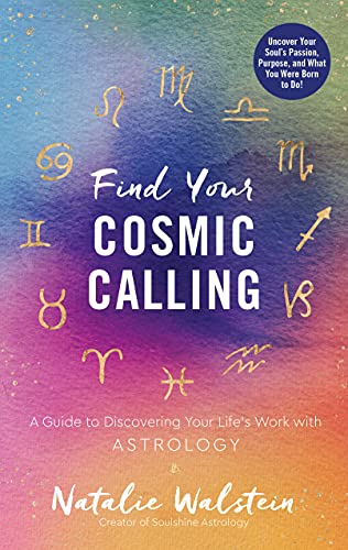 Find Your Cosmic Calling: A Guide to Discovering Your Life's Work with Astrology von Fair Winds Press