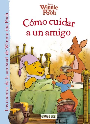 Winnie the Pooh. Cómo cuidar a un amigo (Los cuentos de la amistad de Winnie the Pooh)