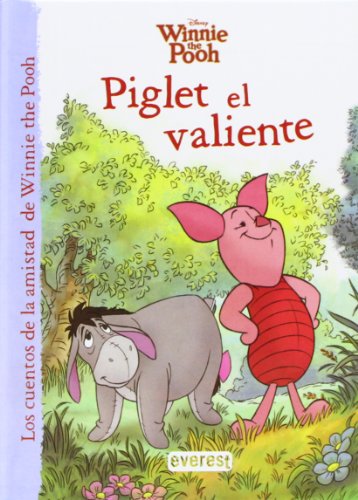 Winnie the Pooh. Piglet el valiente (Los cuentos de la amistad de Winnie the Pooh)