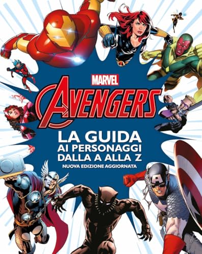 Avengers. La guida ai personaggi dalla A alla Z. Nuova ediz. (Enciclopedia dei personaggi) von Marvel Libri