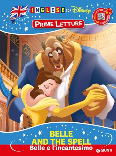 Belle and the spell-Belle e l'incantesimo. Inglese con Disney. Prime letture. Ediz. a colori. Con QR code per ascoltare la storia von Disney Libri