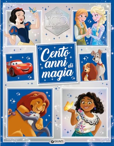 Cento anni di magia. Disney 100. Ediz. a colori (Fiabe collection)