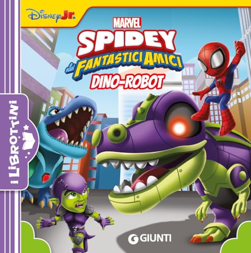 Dino-Robot. Spidey e i suoi fantastici amici. Ediz. illustrata (I librottini) von Marvel Libri
