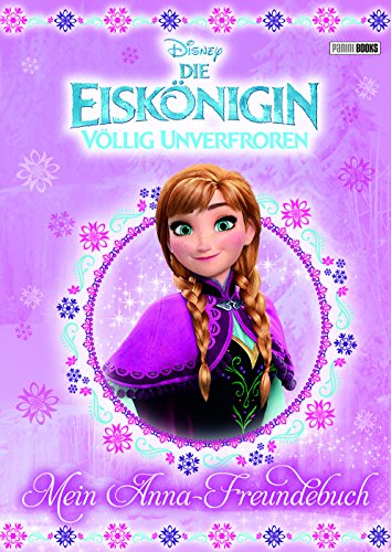 Disney Die Eiskönigin: Mein Anna-Freundebuch: Völlig unverfroren von Panini Verlags GmbH