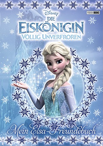 Disney Die Eiskönigin: Mein Elsa-Freundebuch: Völlig unverfroren von Panini