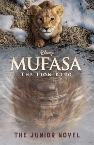 Disney Mufasa The Lion King: The Junior Novel Disney Mufasa The Lion King: The Junior Novel von Autumn Publishing