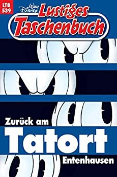 LTB NR. 539 Zurück am Tatort Entenhausen