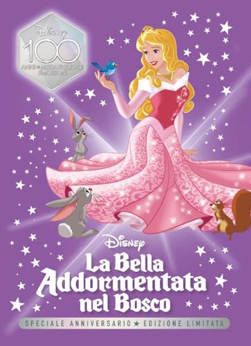 La bella addormentata nel bosco. Speciale anniversario. Disney 100. Ediz. limitata (Fiabe collection D100) von Disney Libri