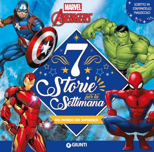 Marvel Avengers. Nel mondo dei supereroi. 7 storie per la settimana. Ediz. illustrata Marvel Avengers. Nel mondo dei supereroi. 7 storie per la settimana. Ediz. illustrata von Marvel Libri