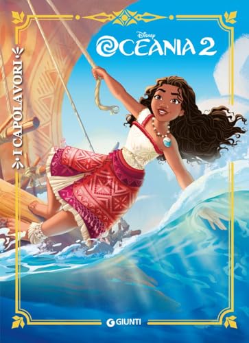 Oceania 2. Ediz. a colori (I capolavori Disney) von Disney Libri