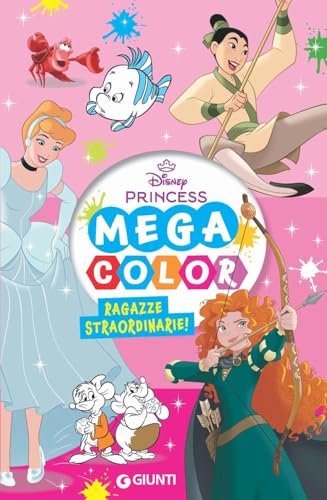 Ragazze straordinarie. Mega color. Disney Princess. Ediz. illustrata (Disney time) von Disney Libri