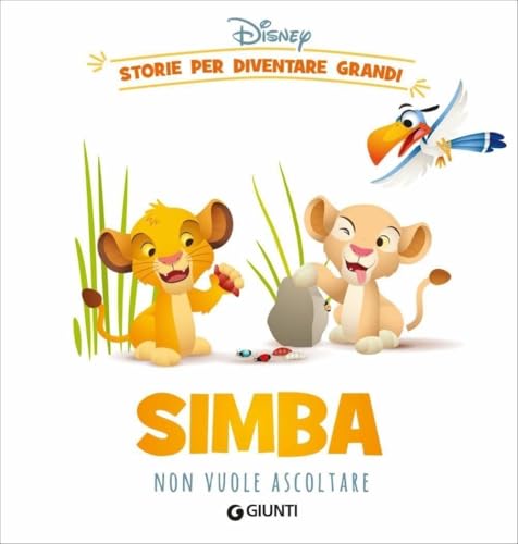 Simba non vuole ascoltare. Storie per diventare grandi. Ediz. a colori von Disney Libri