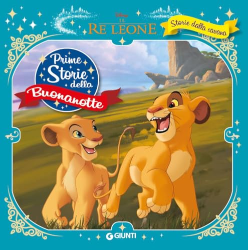 Storie della savana. Il re Leone. Prime storie della buonanotte. Ediz. a colori von Disney Libri