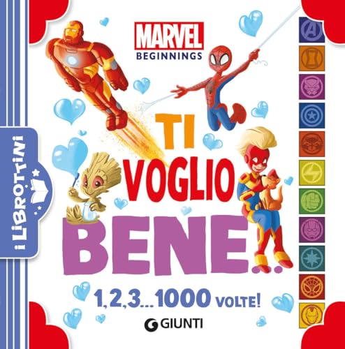Ti voglio bene. 1, 2, 3... 1000 volte! Marvel beginnings. Ediz. a colori (I librottini) von Marvel Libri