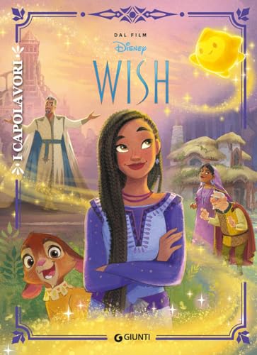 Wish. I capolavori. Ediz. a colori (I capolavori Disney)