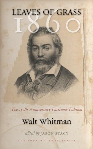 Leaves of Grass, 1860: The 150th Anniversary Facsimile Edition (Iowa Whitman Series) von UNIV OF IOWA PR