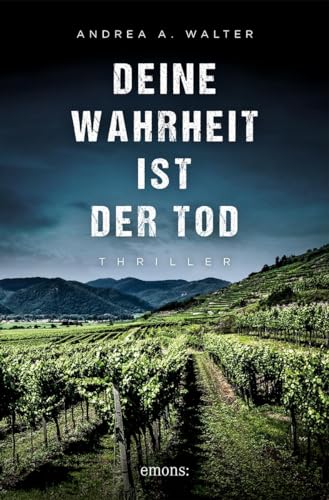 Deine Wahrheit ist der Tod: Thriller von Emons Verlag
