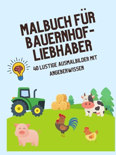Premium Malbuch für Bauernhof-Liebhaber mit stabilem Hardcover: 40 lustige Ausmalbilder mit Tieren und Traktoren von Independently published