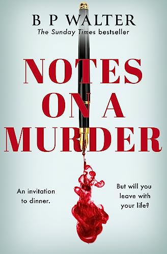 Notes on a Murder: The dark intoxicating BRAND NEW crime thriller from the Sunday Times bestselling author of The Dinner Guest