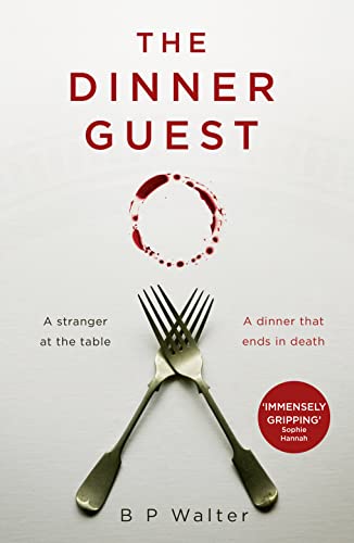 The Dinner Guest: The absolutely gripping Sunday Times bestseller with a breathtaking twist The Dinner Guest: The absolutely gripping Sunday Times bestseller with a breathtaking twist