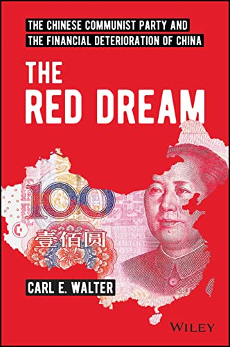 The Red Dream: The Chinese Communist Party and the Financial Deterioration of China von Wiley