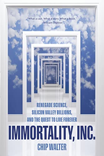 Immortality, Inc.: Renegade Science, Silicon Valley Billions, and the Quest to Live Forever von National Geographic