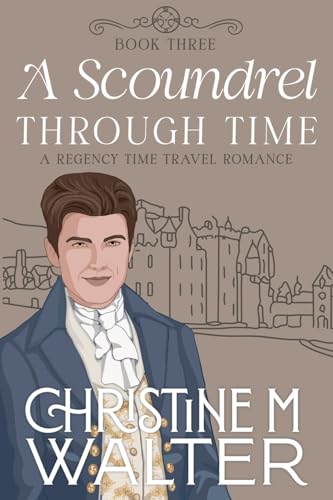 A Scoundrel Through Time von Christine Walter