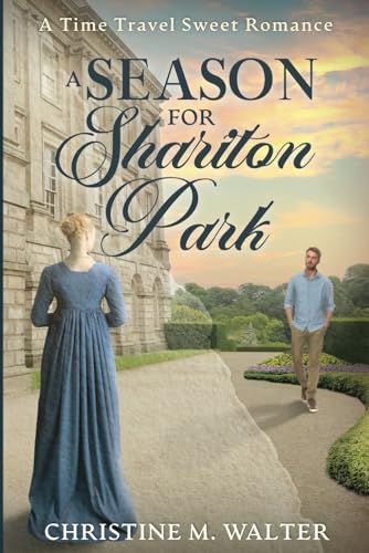 A Season for Shariton Park: A Time Travel Sweet Romance (Book 2) (Shariton Park Time Travel Sweet Romance Collection, Band 2)