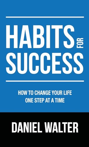 Habits for Success: How to Change Your Life One Step at a Time von Pristine Publishing