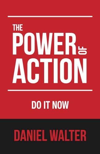 The Power of Action: Do It Now von Independently published