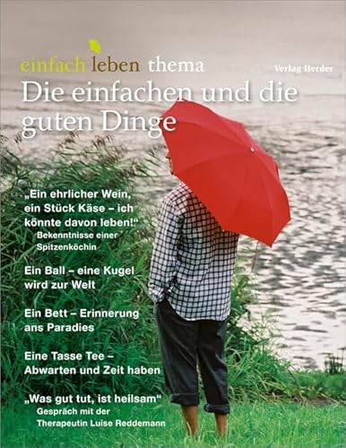Die einfachen und die guten Dinge: Das Themenheft von einfach leben