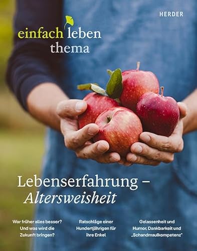 Lebenserfahrung – Altersweisheit: einfach leben Thema von Verlag Herder