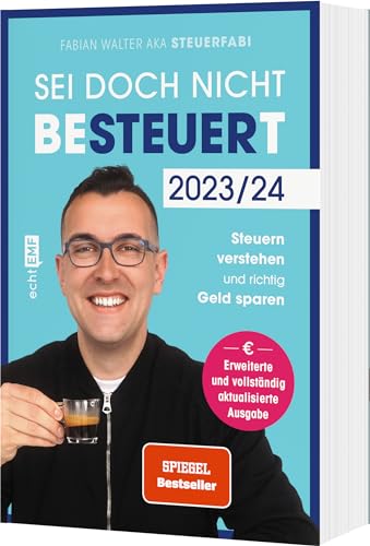 Sei doch nicht besteuert: Mit Steuerfabi die Welt der Steuern verstehen und richtig Geld sparen | Erweiterte und vollständig aktualisierte Ausgabe | Für die Steuererklärung 2023 von Edition Michael Fischer